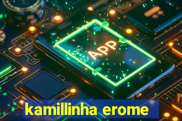 kamillinha erome